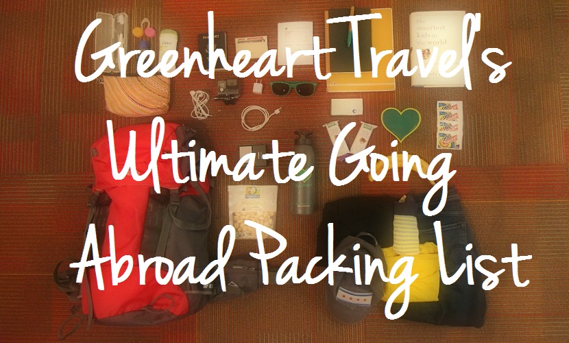 Greenheart Travel’s Ultimate Going Abroad Packing List